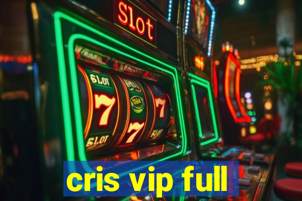 cris vip full